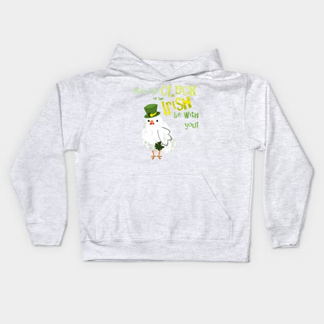 May the cluck of the Irish be with you Kids Hoodie by LyddieDoodles